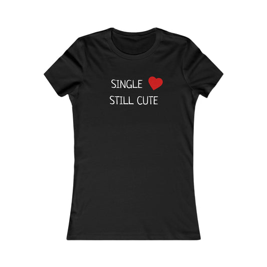Women's Tee - "Single Still Cute"