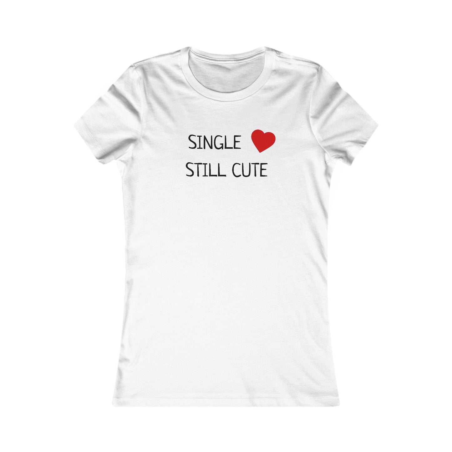 Women's Tee - "Single  Still Cute"