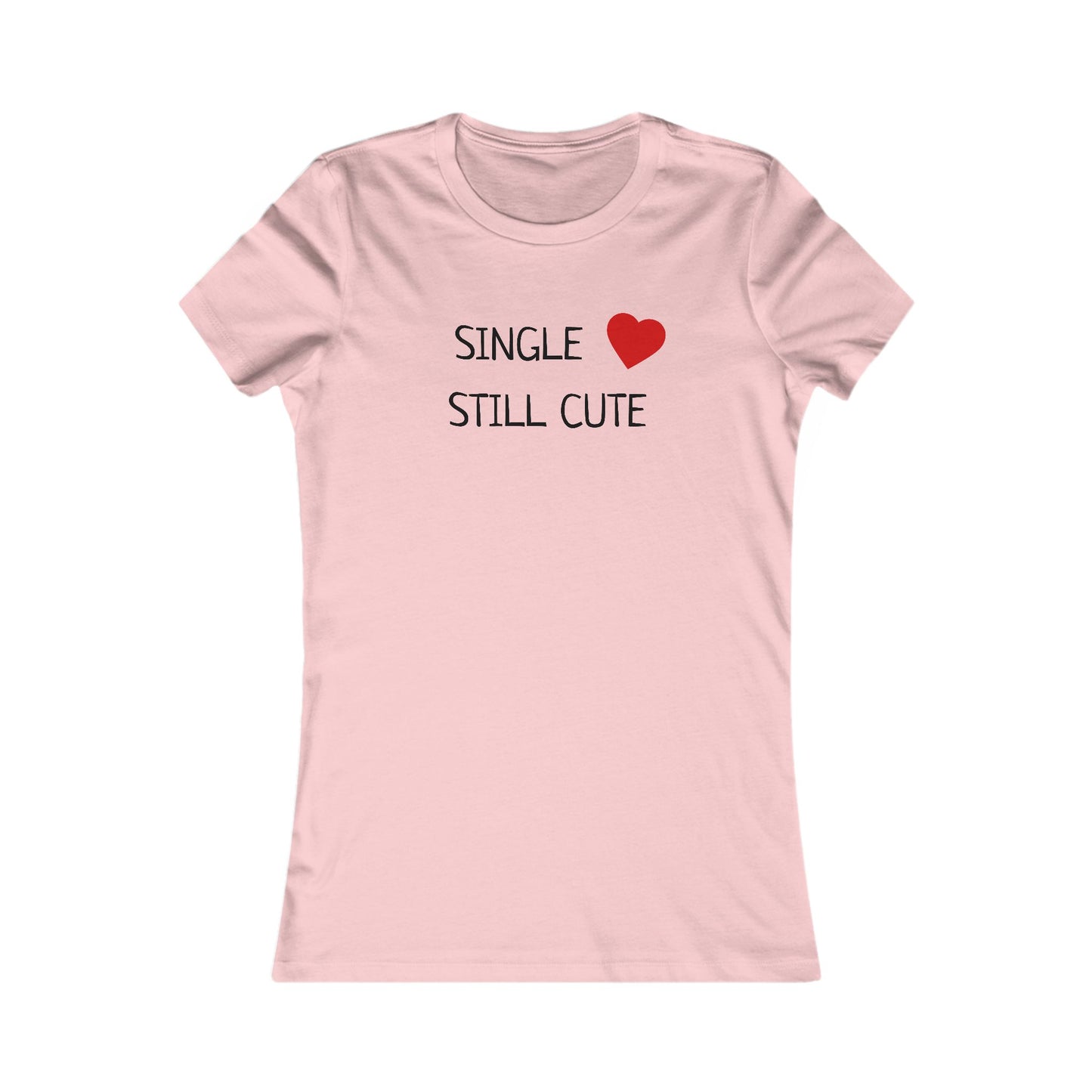 Women's Tee - "Single  Still Cute"