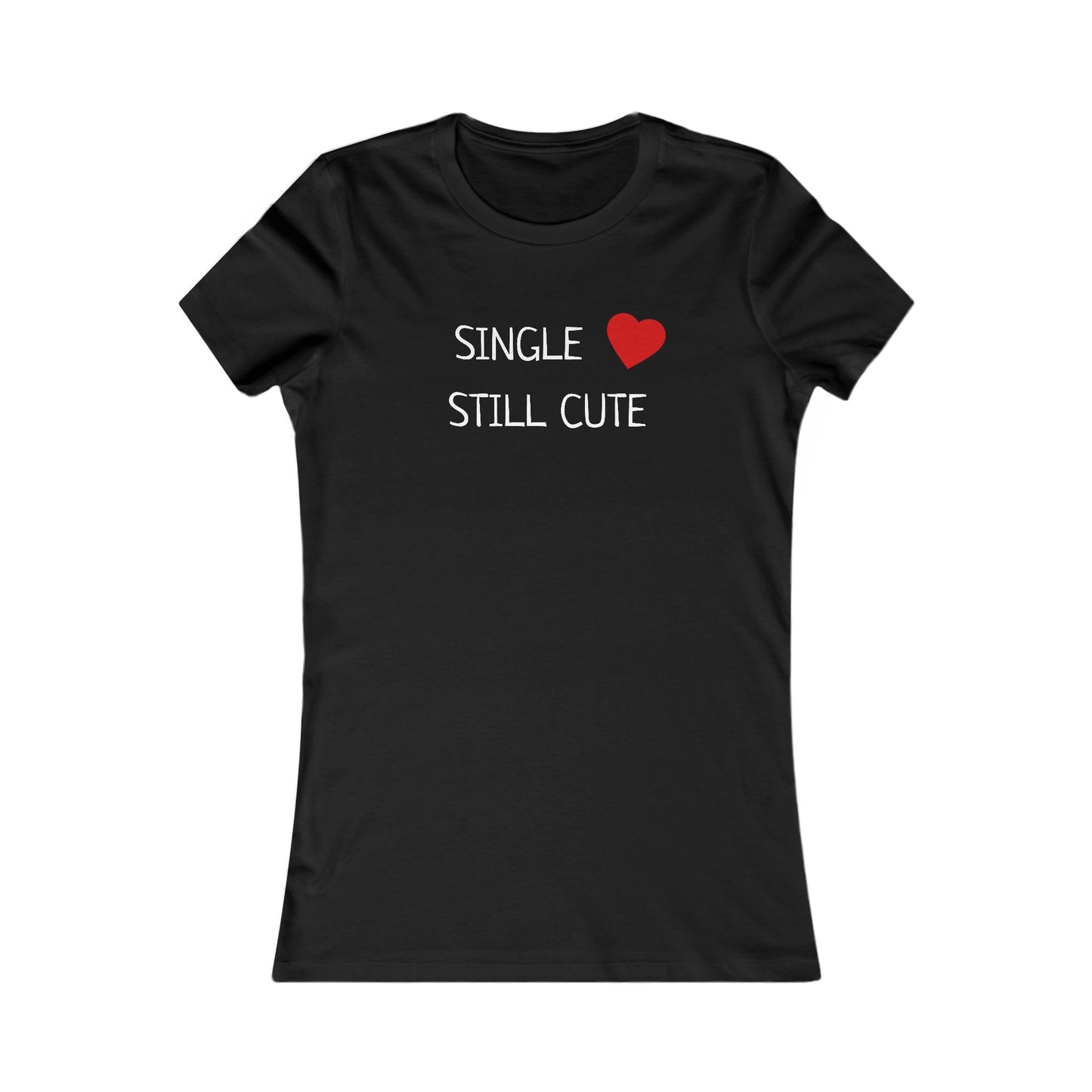 Women's Tee - "Single  Still Cute"