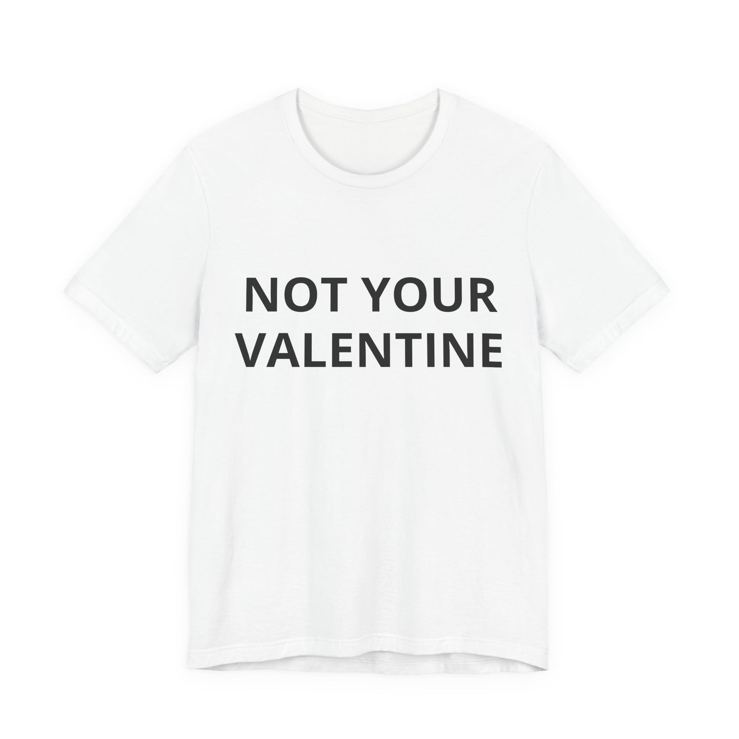 Unisex "NOT YOUR VALENTINE" V-Neck Tee
