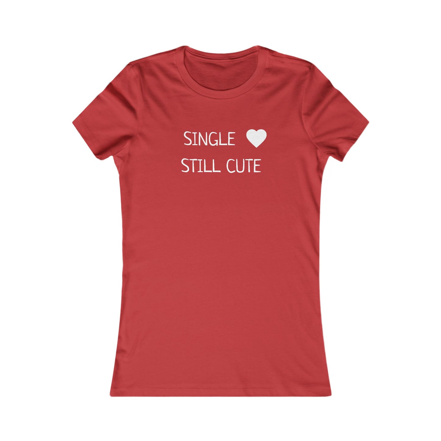 Women's Tee - "Single  Still Cute"