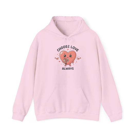 "Choose Love Always"  Hoodie