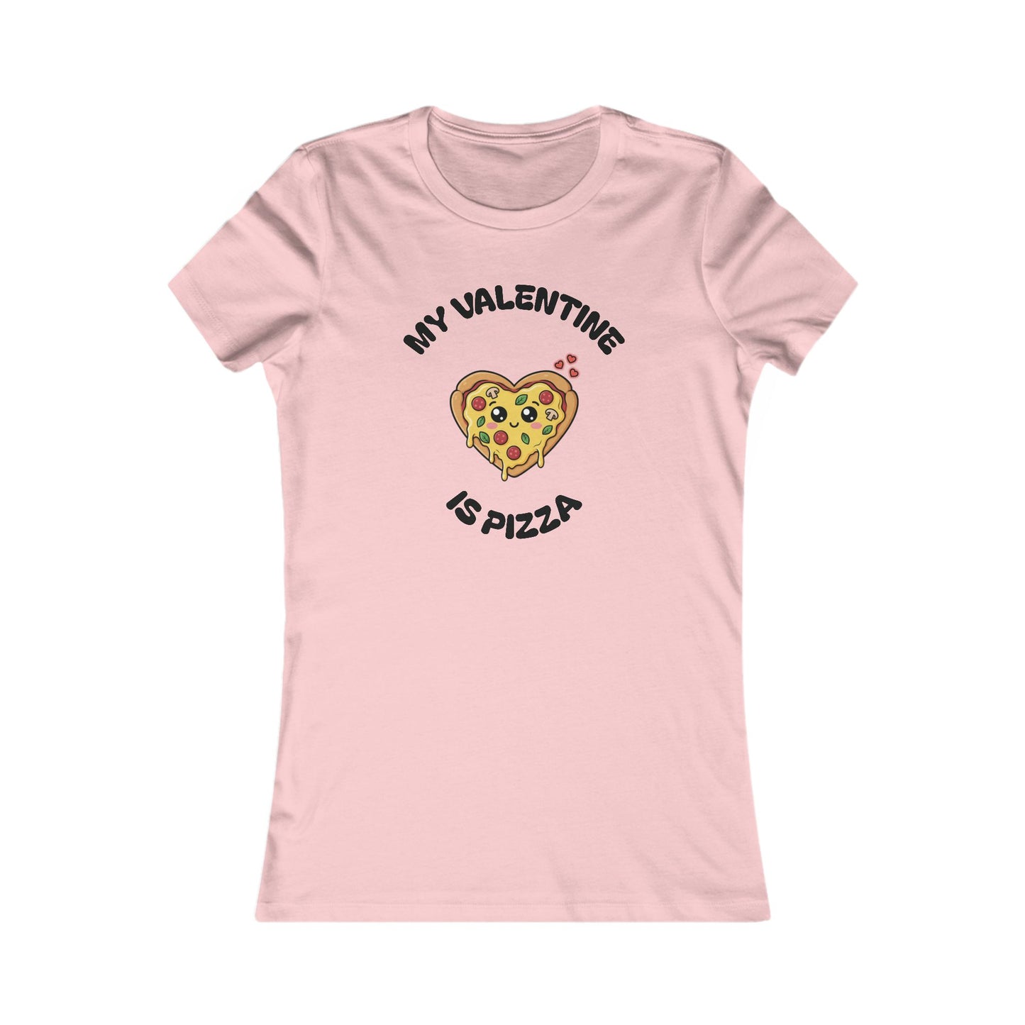 Women's Tee - "My Valentine is PIZZA"