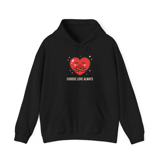 "Choose Love Always"  Hoodie